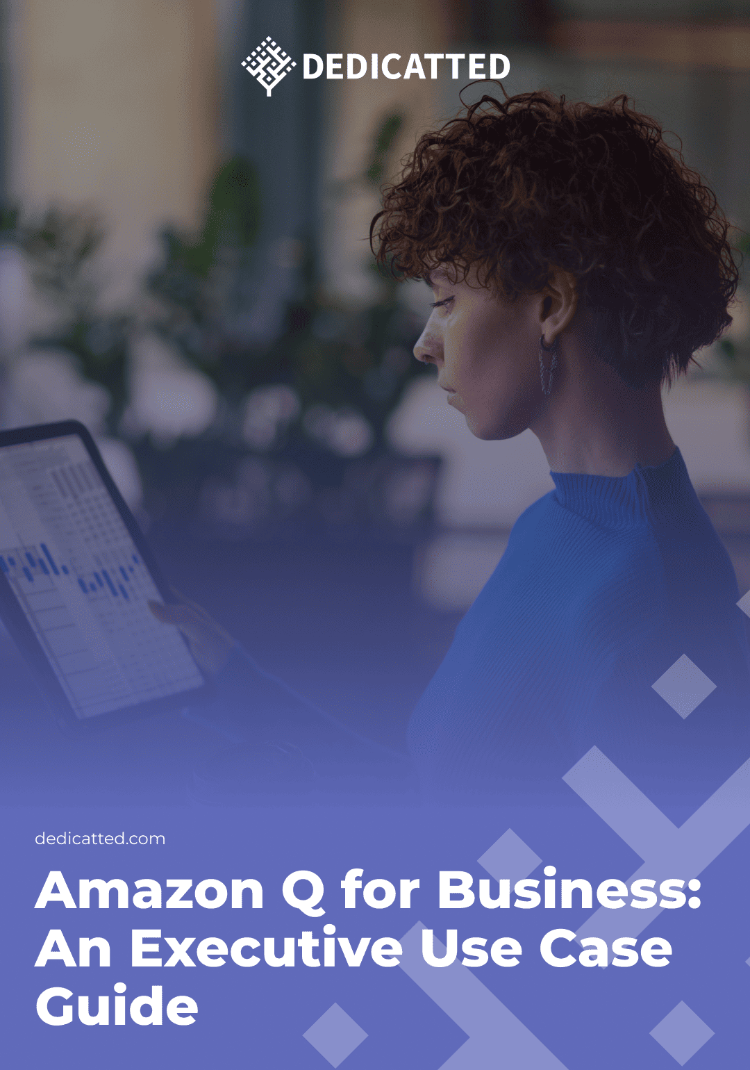 Cover page of a presentation or report by Dedicatted titled 'Amazon Q for Business: An Executive Use Case Guide.' The background shows a woman in a blue top looking at a tablet displaying data charts. The Dedicatted logo and name appear at the top, and the website 'dedicatted.com' is shown above the title.